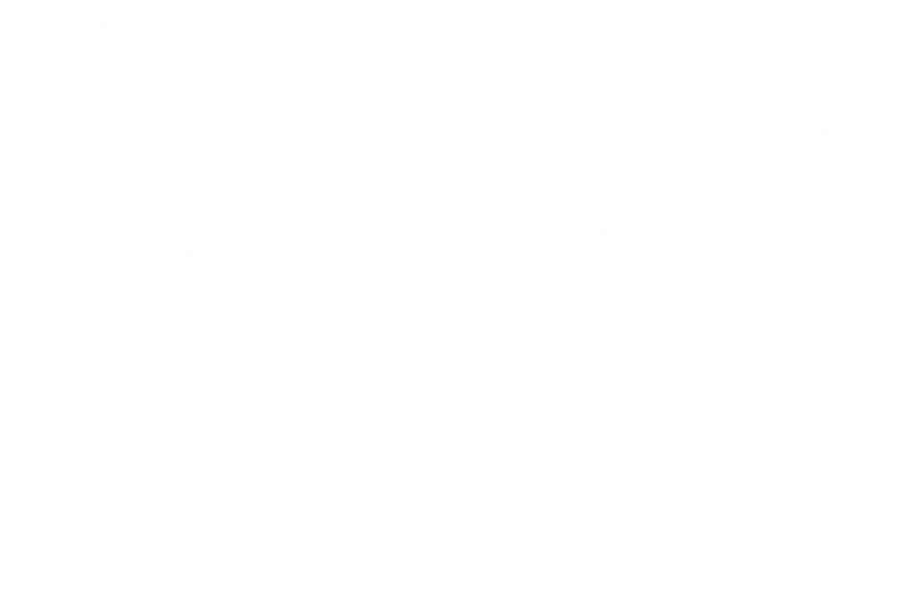 OFFICIAL SELECTION INTERNATIONAL FESTIVAL OF OUTDOOR FILMS 2019